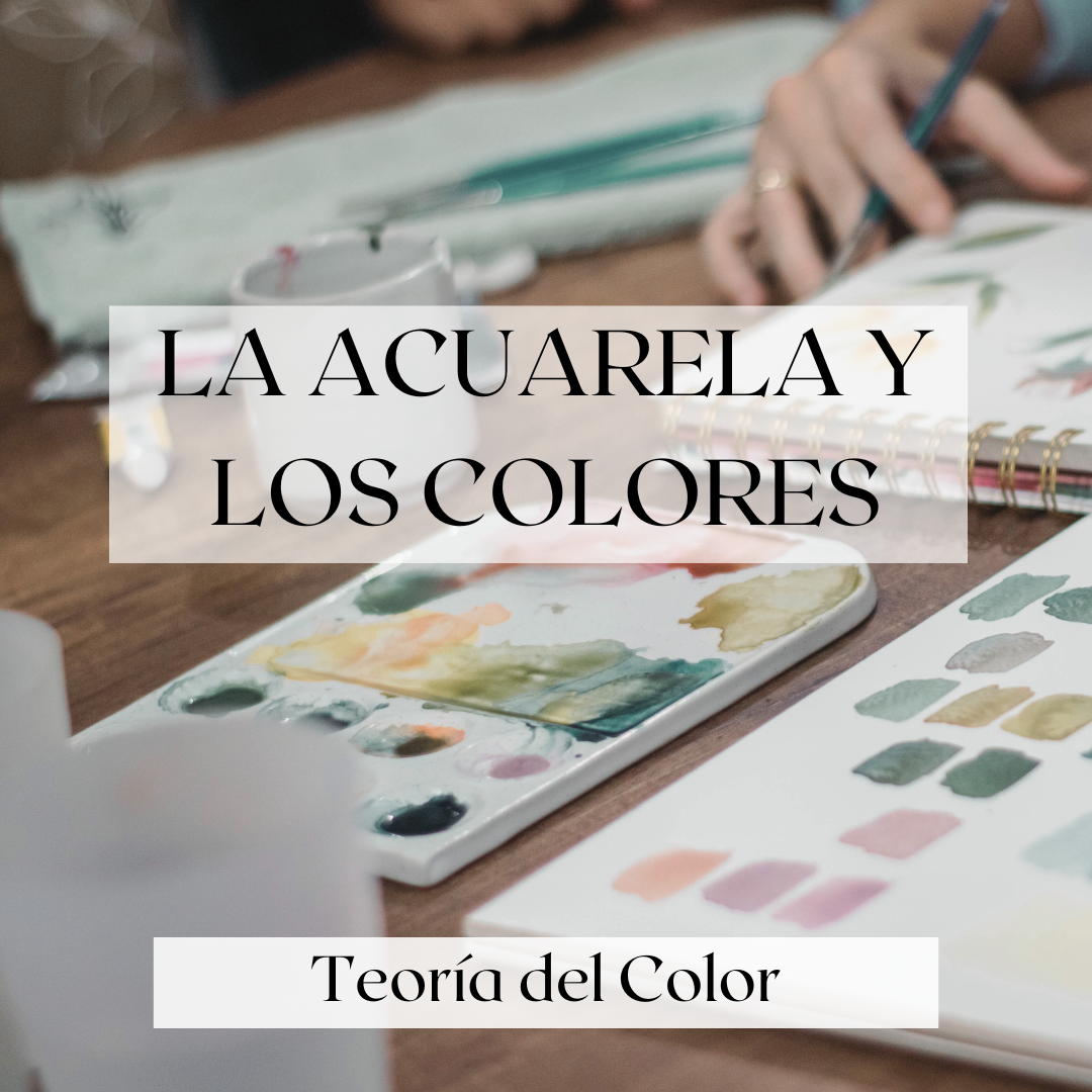 LA ACUARELA Y LOS COLORES | Teoría del Color - Imagen 1